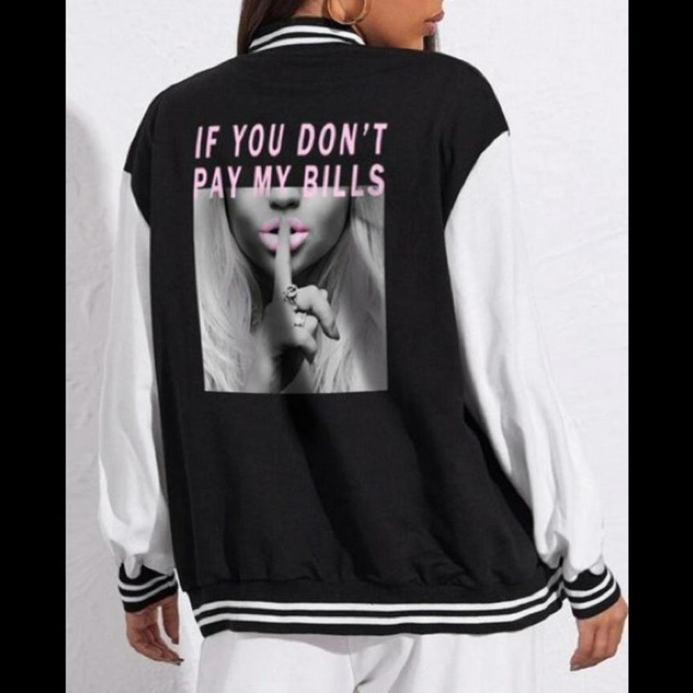 IF YOU DONT PAY THE BILLS (Shut Up) 🤫 Button Down W/Pockets Varsity Jacket